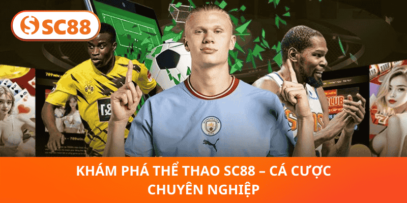 Khám Phá Thể Thao SC88 – Cá Cược Chuyên Nghiệp