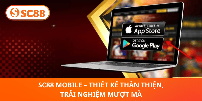 SC88 Mobile – Thiết Kế Thân Thiện, Trải Nghiệm Mượt Mà